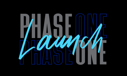 Phase One - Launch